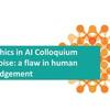 ethics in ai colloquium  noise a flaw in human judgement
