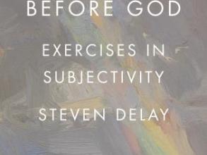 Before God: Exercises in Subjectivity